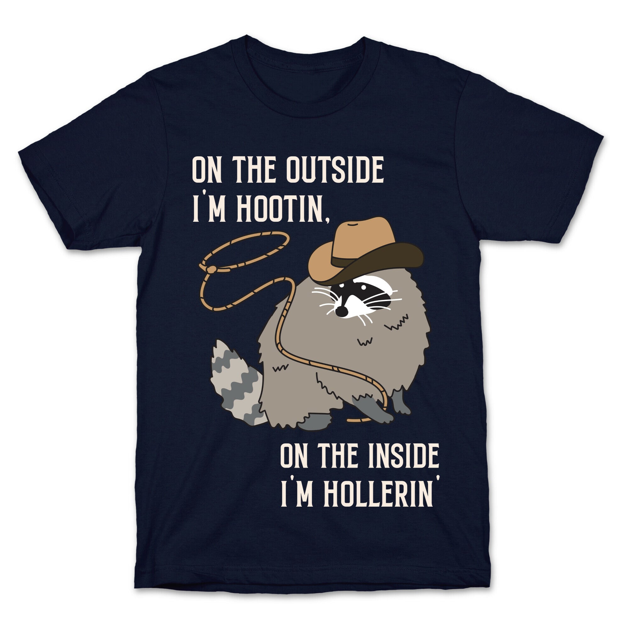 On The Outside I'm Hootin, On The Inside I'm Hollerin' T-Shirt
